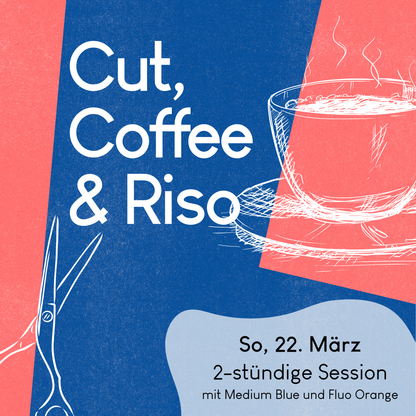 22.03.2026: Cut, Coffee & Riso