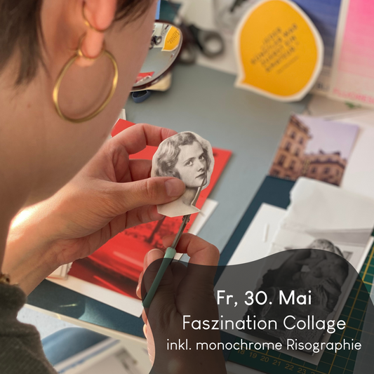 30.05.2025, 18-21:30 Uhr: Faszination Collage [inkl. monochrome Risographie]