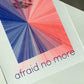afraid no more (Limitierte Risographie) | Kunst Poster